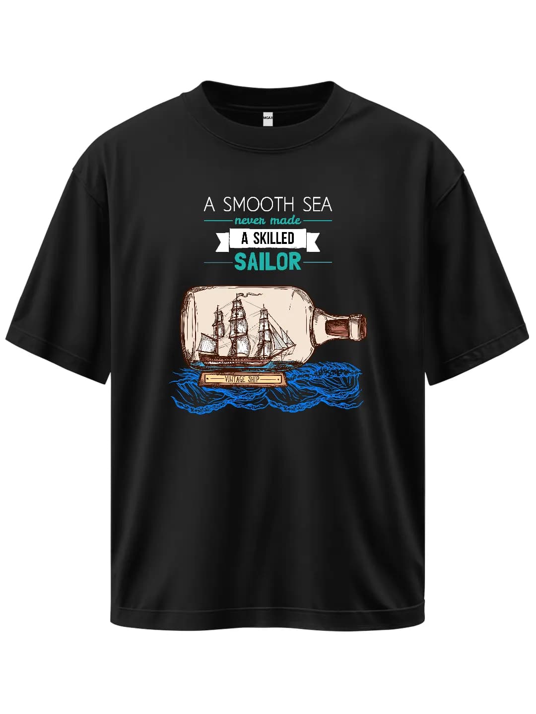 A Skilled Sailor Is Not Raised in Calm Seas Printed Design T-Shirt 1